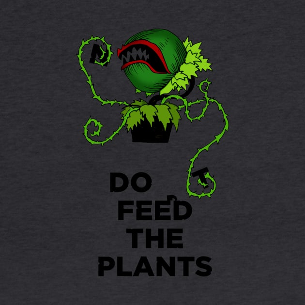 Don't Feed The Plants by djrbennett